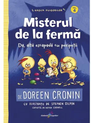 Gasca Puisorilor. Vol. 4 - Misterul de la ferma - Doreen Cronin