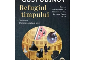 Refugiul timpului - Gheorghi Gospodinov