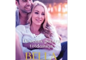 De acum, pentru totdeauna - Bella Andre