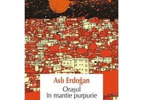 Orasul in mantie purpurie - Asli Erdogan