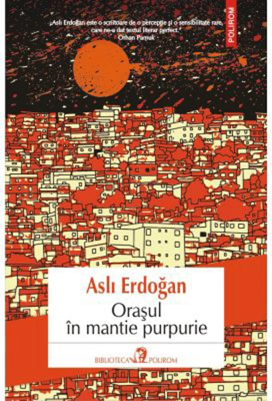 Orasul in mantie purpurie - Asli Erdogan