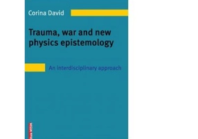 Trauma, war and new physics epistemology. An interdisciplinary approach - Corina David