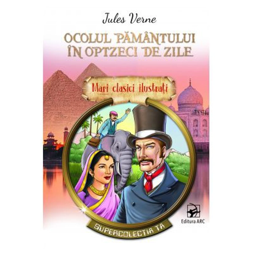 Ocolul Pamantului in optzeci de zile. Mari clasici ilustrati