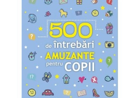 500 de intrebari amuzante pentru copii
