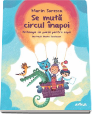 Se muta circul inapoi. Antologie de poezie pentru copii - Marin Sorescu