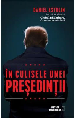 In culisele unei presedintii - Daniel Estulin