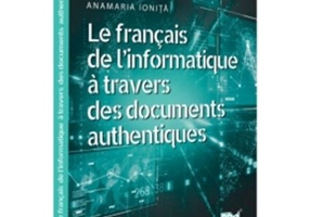 Le francais de l’informatique a travers des documents authentiques - Anamaria Ionita