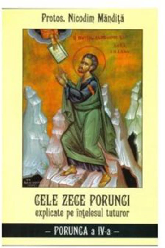Cele zece porunci Porunca 4 - Nicodim Mandita