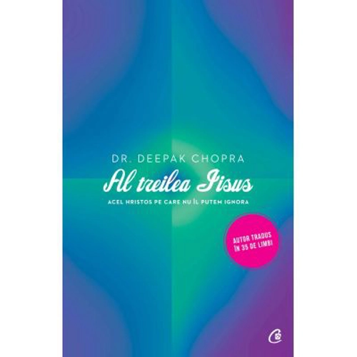 Al treilea Iisus. Acel Hristos pe care nu il putem ignora - Chopra Deepak