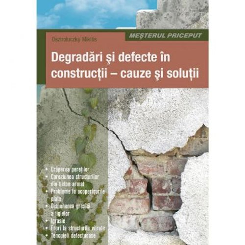 Degradari si defecte in constructii. Cauze si solutii