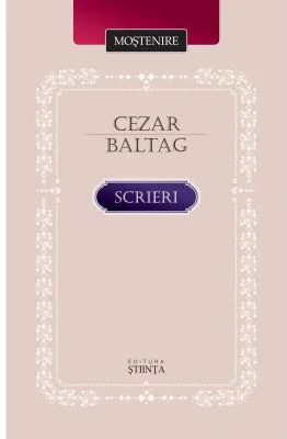 Cezar Baltag. Scrieri. Poezie. Eseistica