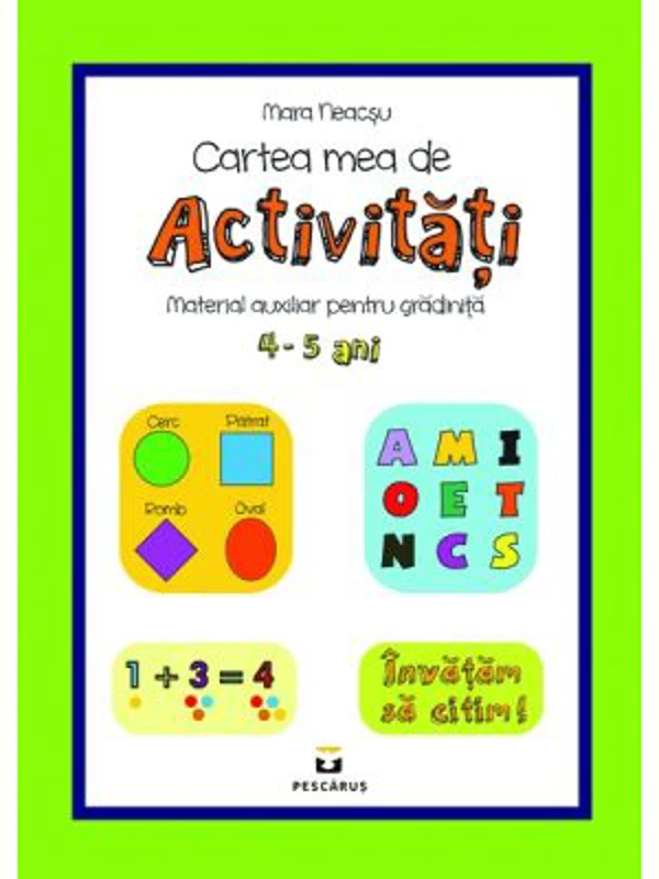 Cartea mea de activitati, 4-5 ani - Mara Neacsu