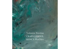 Crapa lemnul si ridica piatra