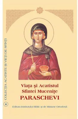 Viata si Acatistul Sfintei Mucenite Paraschevi