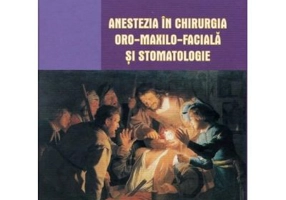 Anestezia in chirurgia oro-maxilo-faciala si stomatologie - Alexandru Bucur