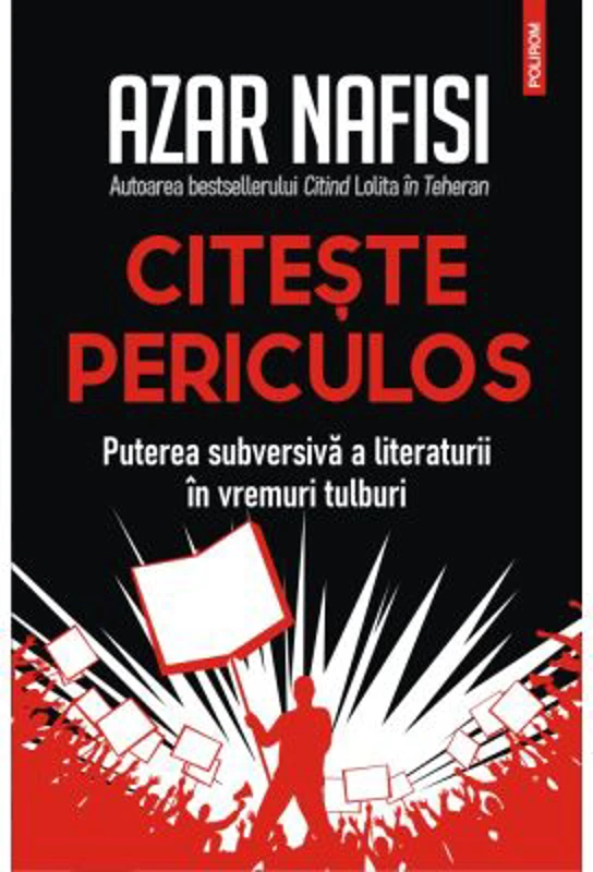 Citeste periculos - Azar Nafisi