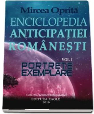Enciclopedia anticipatiei romanesti. Portrete exemplare