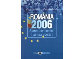 Romania 2006: starea economica inaintea aderarii - Constantin Anghelache