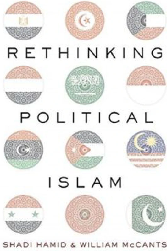 Rethinking Political Islam - William McCants, Shadi Hamid