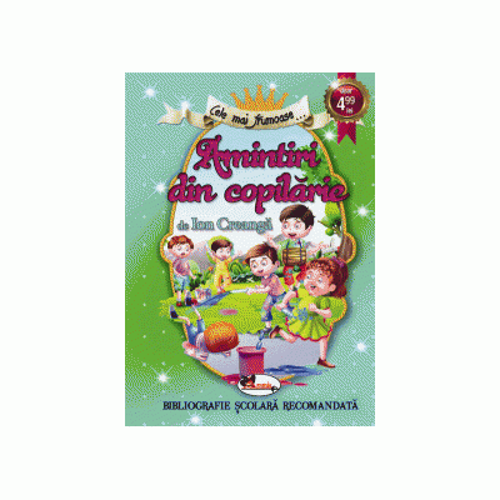 Cele mai frumoase Amintiri din copilarie - Ion Creanga