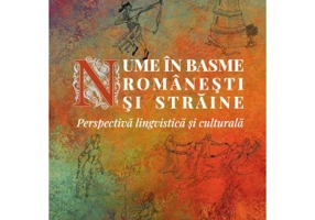 Nume in basme romanesti si straine. Perspectiva lingvistica si culturala - Veronica Cornelia Onet