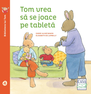 Tom vrea sa se joace pe tableta - Elisabeth de Lambilly