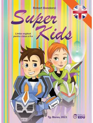 Super Kids. Limba engleza pentru clasa a 2-a