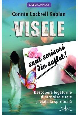 Visele sunt scrisori din suflet! - Connie Cockrell Kaplan