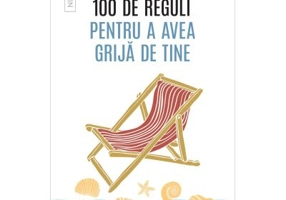 100 de reguli pentru a avea grija de tine - Richard Templar