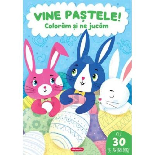 Vine Pastele! Coloram si ne jucam