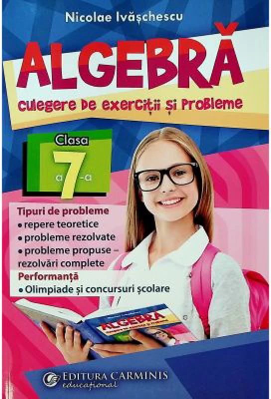 Algebra, clasa a 7-a Culegere de exercitii si probleme - Nicolae Ivaschescu