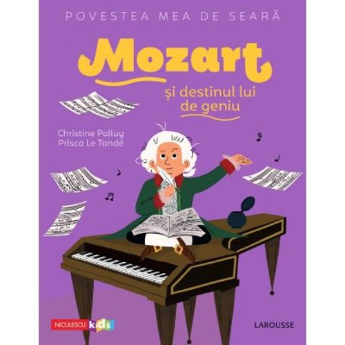 Povestea mea de seara. Mozart si destinul lui de geniu