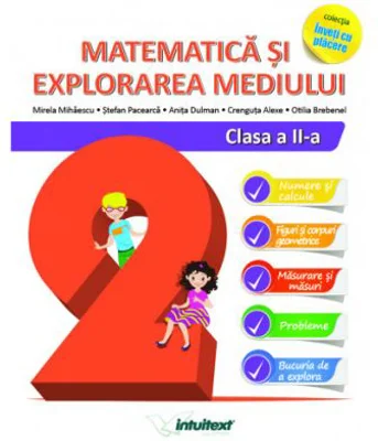 Matematica si explorarea mediului clasa a 2-a. Colectia Inveti cu placere - Mirela Mihaescu