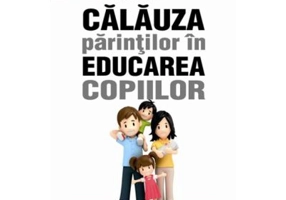 Calauza parintilor in educarea copiilor - Anton Moisin