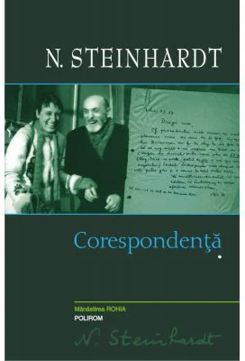 Corespondenta. Volumul I - N. Steinhardt
