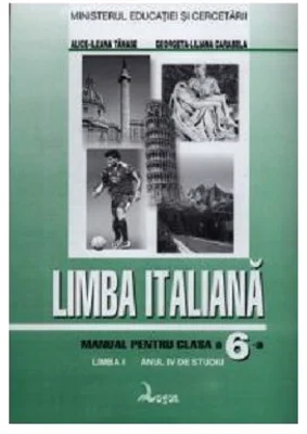 Manual de limba italiana, clasa 6-a. Anul 4 de studiu, Limba 1 - Alice-Ileana Tanase