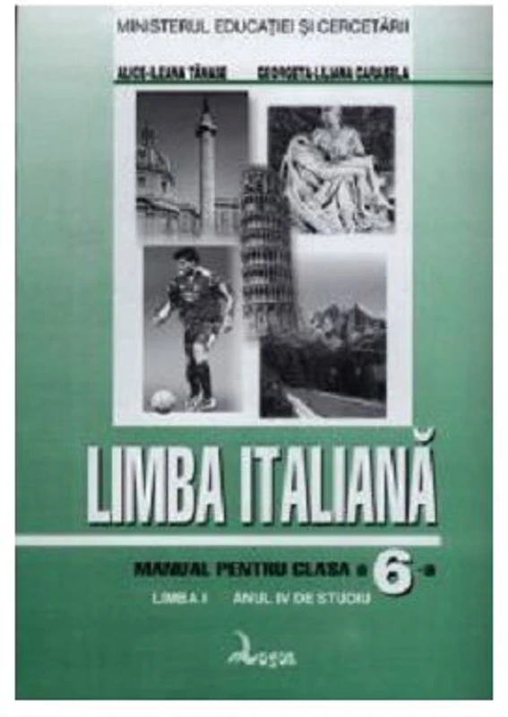Manual de limba italiana, clasa 6-a. Anul 4 de studiu, Limba 1 - Alice-Ileana Tanase
