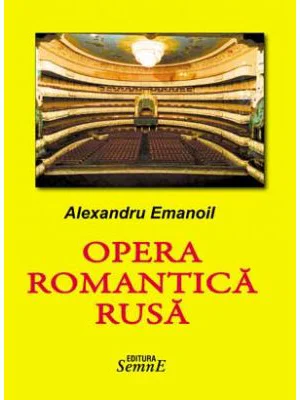 Opera romantica rusa - Alexandru Emanoil