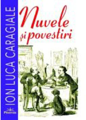 Nuvele si povestiri - Ion Luca Caragiale