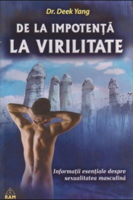 De la impotenta la virilitate Informatii esentiale despre sexualitatea masculina