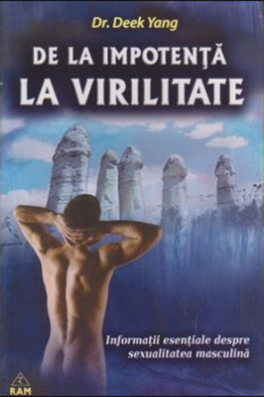 De la impotenta la virilitate Informatii esentiale despre sexualitatea masculina
