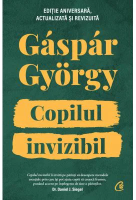 Copilul invizibil - Editie aniversara - Gaspar Gyorgy