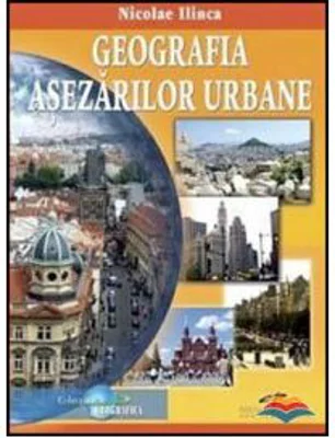Geografia asezarilor urbane - Nicolae Ilinca