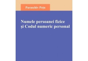 Numele persoanei fizice si Codul numeric personal - Paraschiv Petu