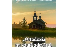 Ortodoxia nu cauta adevarul, ci il detine - Mitropolitul Filaret Voznesenski
