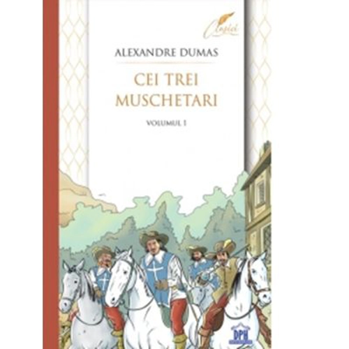 Cei trei muschetari. Volumul 1 - Alexandre Dumas