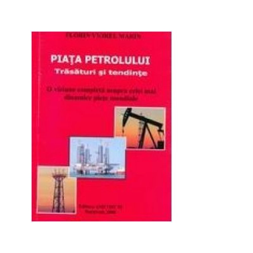 Piata petrolului - Trasaturi si tendinte