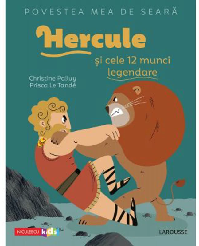 Povestea mea de seara. Hercule si cele 12 munci legendare