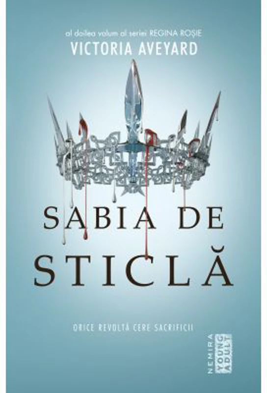 Sabia de sticla. Seria Regina Rosie partea 2 - Victoria Aveyard