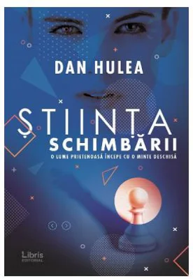 Stiinta schimbarii - Dan Hulea